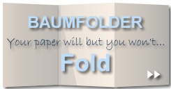 Baumfolder advert: your paper will but you won't fold